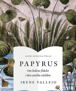 Papyrus : om bokens födelse i den antika världen