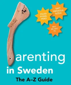 Parenting in Sweden: The A-Z Guide