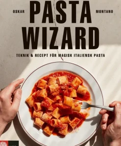 Pasta wizard : teknik & recept för magisk italiensk pasta