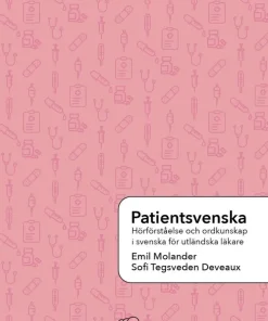 Patientsvenska: Hörförståelse och ordkunskap för utländsk vårdpersonal