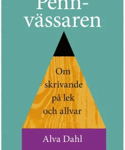 Pennvässaren : Om skrivande på lek och allvar