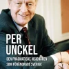 Per Unckel: Den pragmatiske visionären som förändrade Sverige