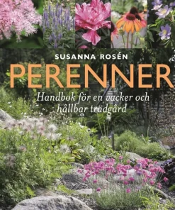 Perenner : handbok för en vacker och hållbar trädgård