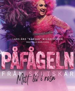Påfågeln från Skutskär : mitt liv i rosa