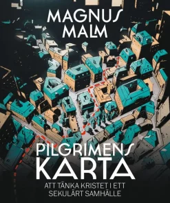 Pilgrimens karta : att tänka kristet i ett sekulärt samhälle