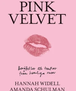 Pink velvet : berättelser och tankar från hemliga rum