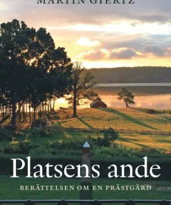 Platsens ande : Berättelsen om en prästgård