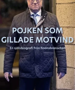 Pojken som gillade motvind : en självbiografi från finansbranschen