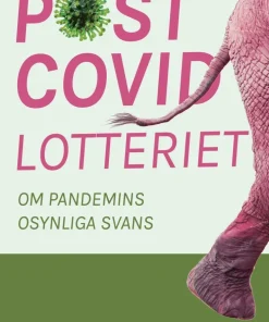 Postcovidlotteriet : om pandemins osynliga svans