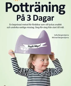 Potträning på 3 dagar : en beprövad metod för föräldrar som vill lyckas snabbt och undvika vanliga misstag. Steg-för-steg från start till mål
