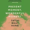 Present Moment, Wonderful Moment