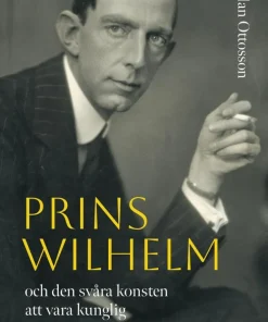 Prins Wilhelm och den svåra konsten att vara kunglig
