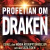 Profetian om draken : Israel, den mörka återuppståndelsen och den sista tiden