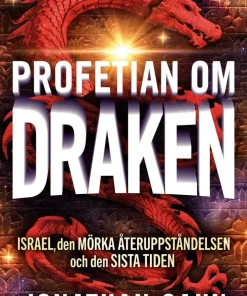 Profetian om draken : Israel, den mörka återuppståndelsen och den sista tiden