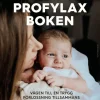 Profylaxboken : vägen till en trygg förlossning tillsammans