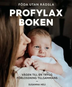 Profylaxboken : vägen till en trygg förlossning tillsammans