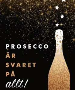 Prosecco är svaret på allt
