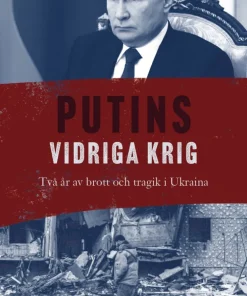 Putins vidriga krig : Två år av brott och tragik i Ukraina