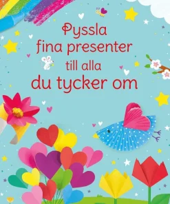 Pyssla fina presenter till alla du tycker om