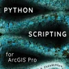 Python Scripting for ArcGIS Pro
