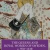Queens and Royal Women of Sweden, c. 970-1330