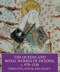 Queens and Royal Women of Sweden, c. 970-1330