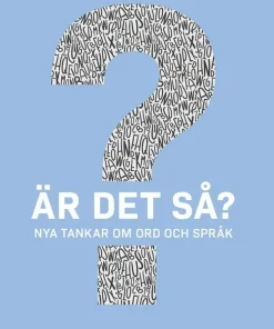 Är det så? Nya tankar om ord och språk