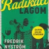 Radikalt lagom : så lever du långt och lyckligt utan att träna, banta och stressa dig till döds