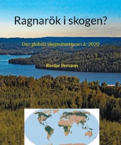 Ragnarök i skogen? eller Den globala skogssituationen år 2020