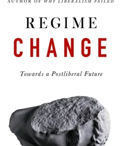 Regime Change: Towards a Postliberal Future