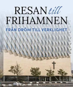 Resan till Frihamnen : från dröm till verklighet