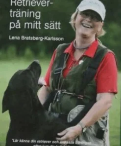 Retrieverträning på mitt sätt : lär känna din retriever och anpassa träningen efter just din individ