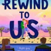 Rewind to Us
