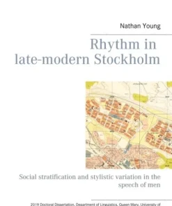 Rhythm in late-modern Stockholm : Social stratification and stylistic varia