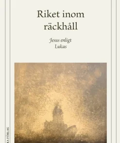 Riket inom räckhåll : Jesus enligt Lukas