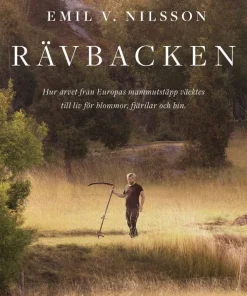 Rävbacken : hur arvet från Europas mammutstäpp väcktes till liv för blommor, fjärilar och bin