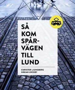 Så kom spårvägen till Lund