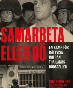 Samarbeta eller dö : en kamp för rättvisa inifrån Thailands dödsceller