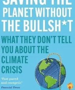 Saving the Planet Without the Bullsh*t