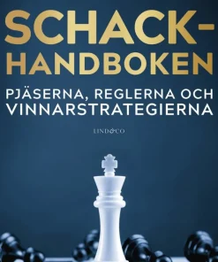 Schackhandboken : pjäserna, reglerna och vinnarstrategierna