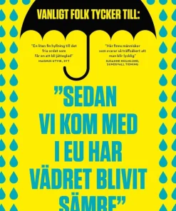 Sedan vi kom med i EU har vädret blivit sämre
