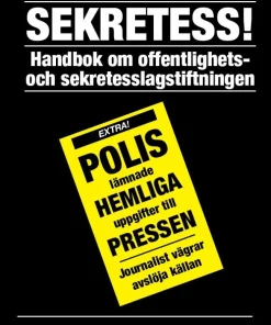 Sekretess! - Handbok om offentlighets- och sekretesslagstiftningen