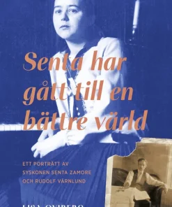 Senta har gått till en bättre värld : ett porträtt av syskonen Senta Zamore och Rudolf Värnlund