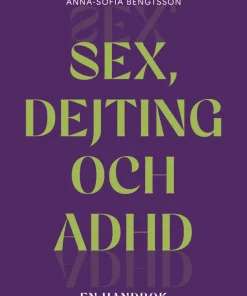Sex, dejting och adhd : en handbok