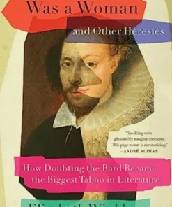 Shakespeare Was a Woman and Other Heresies