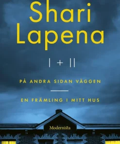 Shari Lapena I & II. På andra sidan väggen & En främling i mitt hus