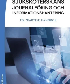Sjuksköterskans journalföring och informationshantering : en praktisk handbok