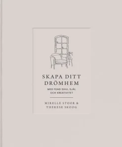 Skapa ditt drömhem med feng shui, själ och kreativitet