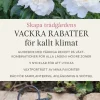 Skapa trädgårdens vackra rabatter för kallt klimat