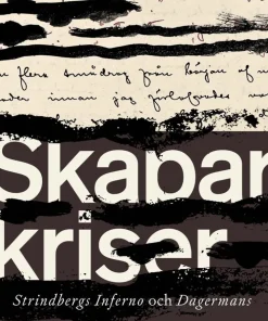 Skaparkriser : Strindbergs inferno och Dagermans